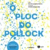 O Ploc do Pollock de Rui de Almeida Paiva