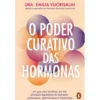 O Poder Curativo Das Hormonas de Emilia Vuorisalmi