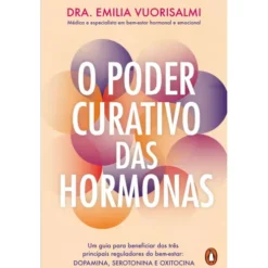 O Poder Curativo Das Hormonas de Emilia Vuorisalmi