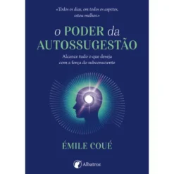 O Poder da Autossugestão de Émile Coué
