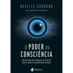 O Poder Da Consciência de Neville Goddard