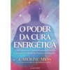 O Poder da Cura Energética de Caroline Myss