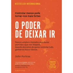 O Poder De Deixar Ir de John Purkiss