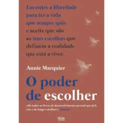 O Poder De Escolher de Annie Marquier