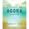 O Poder do Agora - Pensamentos de Eckhart Tolle
