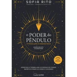 O Poder do Pêndulo (Edição Revista e Aumentada) de Sofia Rito