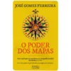 O Poder dos Mapas de José Gomes Ferreira - Uma Explicação dos Paradoxos na Cartografia Mundial dos Séculos XV e XVI