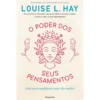 O Poder Dos Seus Pensamentos de Louise L. Hay