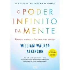 O Poder Infinito Da Mente de William Walker Atkinson
