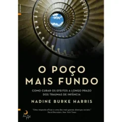 O Poço Mais Fundo de Nadine Burke Harris
