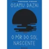 O Pôr do Sol Nascente de Osamu Dazai