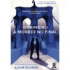 O Primeiro a Morrer no Final de Adam Silvera