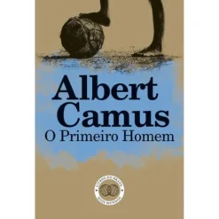 O Primeiro Homem de Albert Camus