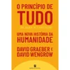 O Princípio De Tudo de David Graeber E David Wengrow