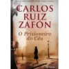 O Prisioneiro do Céu de Carlos Ruiz Zafón