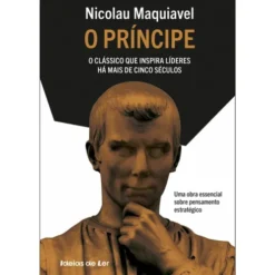 O Príncipe de Nicolau Maquiavel de Nicolau Maquiavel