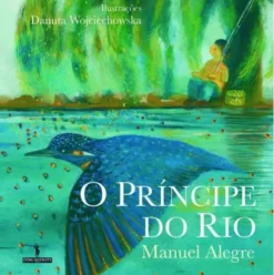 O Príncipe do Rio de Manuel Alegre