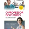 O Professor do Futuro de Prof. Jorge Rio Cardoso