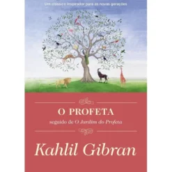 O Profeta seguido de O Jardim do Profeta de Kahlil Gibran