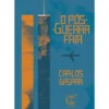 O Pós-Guerra Fria de Carlos Gaspar