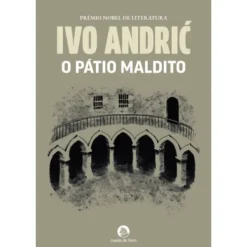 O Pátio Maldito de Ivo Andri