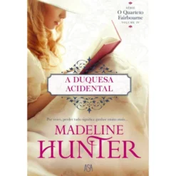 O Quarteto Fairbourne - A Duquesa Acidental (Volume IV) de Madeline Hunter