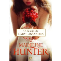 O Quarteto Fairbourne (Volume II) - O Desejo de Lady Cassandra de Madeline Hunter