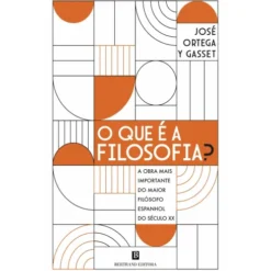 O Que É A Filosofia? de José Ortega Y Gasset