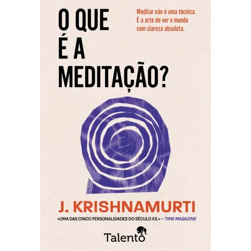 O Que É A Meditação? de J. Krishnamurti
