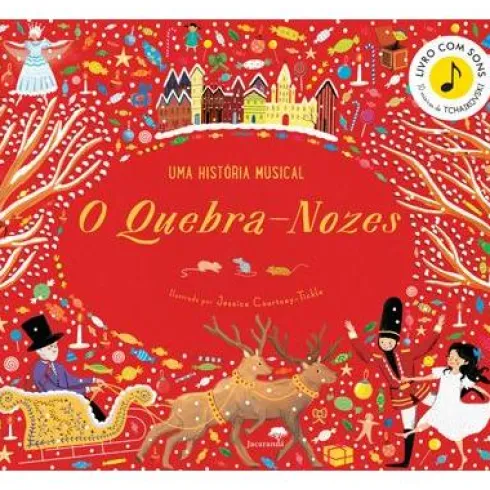O Quebra Nozes ! uma História Musical de Jessica Courtney-Tickle