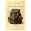 O que Faço Eu Aqui? de Bruce Chatwin