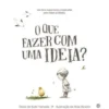 O que Fazer com uma Ideia? de Kobi Yamada