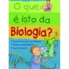 O Que é Isto da Biologia? de Hazel Maskell