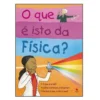 O que é Isto da Física? de Kate Davies