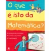 O Que é Isto da Matemática? de Alex Frith