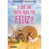 O que lhe Falta Para Ser Feliz? de Dominique Magalhães