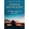 O que Nasceu de Nós de Judith McNaught
