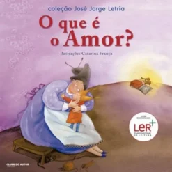 O que é o Amor? de José Jorge Letria
