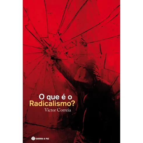 O Que é o Radicalismo? de Victor Correia