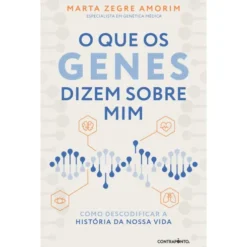 O Que Os Genes Dizem Sobre Mim de Marta Zegre Amorim