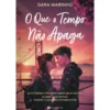 O que o Tempo Não Apaga de Sara Marinho