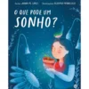 O Que Pode Um Sonho?: Livro De de Joana M. Lopes