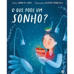 O Que Pode Um Sonho?: Livro De de Joana M. Lopes