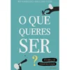 O que Queres Ser? de Marta Monteiro
