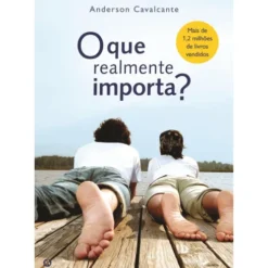O que Realmente Importa de Anderson Cavalcante