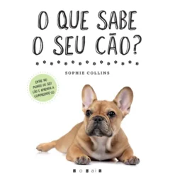 O Que Sabe o Seu Cão? de Sophie Collins