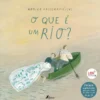 O que é um Rio? de Monika Vaicenaviciene