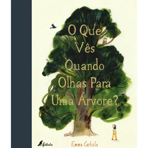 O que Vês Quando Olhas para uma Árvore? de Emma Carlisle