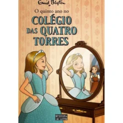 O Quinto Ano no Colégio das Quatro Torres de Enid Blyton