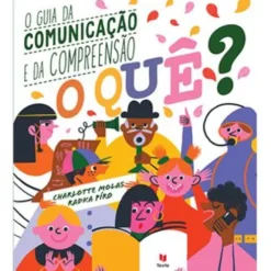 O Quê? o Guia da Comunicação e da Compreensão de Radka Píro